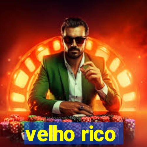 velho rico